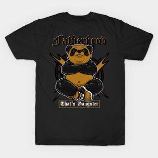 FATHERHOOD; THAT'S GANGSTER T-Shirt